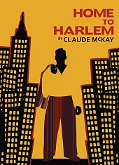 Home to HarlemClaude McKay