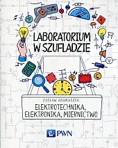 Laboratorium w szufladzie Elektrotechnika, elektronika, miernictwoZasław Adamaszek Laboratorium w szufladzie Elektrotechnika, elektronika, miernictwoZasław Adamaszek