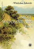 Moje wspomnienia Tom 1 Moje wspomnienia Tom 1