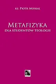Matafizyka dla studentów teologii Matafizyka dla studentów teologii
