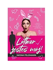 Lothar jesteś mójIwona Feldmann Lothar jesteś mójIwona Feldmann
