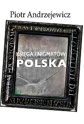 Księga enigmatów PolskaPiotr Andrzejewicz