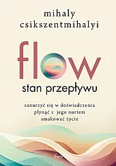 Flow Stan przepływu.Mihaly Csikszentmihalyi
