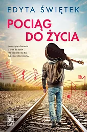 Pociąg do życiaEdyta Świętek
