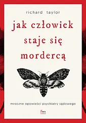 Jak człowiek staje się mordercąRichard Taylor Jak człowiek staje się mordercąRichard Taylor