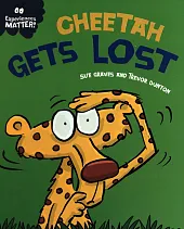 Experiences Matter: Cheetah Gets LostSue Graves Experiences Matter: Cheetah Gets LostSue Graves