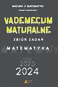 Vademecum maturalne. Zbiór zadań. Matematyka. Poziom rozszerzony Vademecum maturalne. Zbiór zadań. Matematyka. Poziom rozszerzony