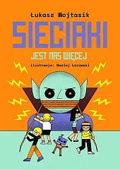 Sieciaki Jest nas więcejŁukasz Wojtasik