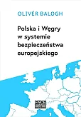 Polska i Węgry w systemie bezpieczeństwa europejskiego Polska i Węgry w systemie bezpieczeństwa europejskiego