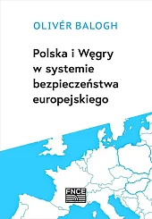 Polska i Węgry w systemie bezpieczeństwa,Oliver Balogh