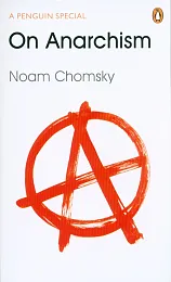 On AnarchismNoam Chomsky