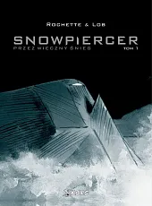 Snowpiercer 1 Przez wieczny śniegJacques Lob Snowpiercer 1 Przez wieczny śniegJacques Lob