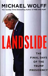 Landslide The Final Days of the,Michael Wolff Landslide The Final Days of the,Michael Wolff