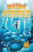 Uciekaj Hydropolis Tom 1