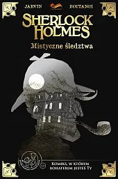 Komiksy paragrafowe Sherlock Holmes Mistyczne śledztwaJarvin Boutanox Komiksy paragrafowe Sherlock Holmes Mistyczne śledztwaJarvin Boutanox