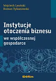 Instytucje otoczenia biznesu we współczesnej gospodarce