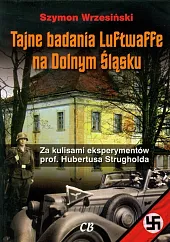 Tajne badania Luftwaffe na Dolnym ŚląskuSzymon Wrzesiński Tajne badania Luftwaffe na Dolnym ŚląskuSzymon Wrzesiński