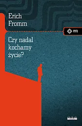 Czy nadal kochamy życieErich Fromm
