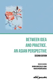 Between idea and practice. An Asian,Joanna Marszałek Between idea and practice. An Asian,Joanna Marszałek