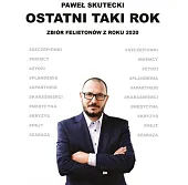 Ostatni taki rokPaweł Skutecki Ostatni taki rokPaweł Skutecki