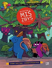 Detektyw Miś Zbyś Skarb kapitana CzarnofutrzastegoMaciej Jasiński Detektyw Miś Zbyś Skarb kapitana CzarnofutrzastegoMaciej Jasiński