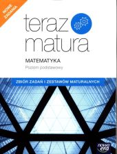 Teraz matura 2020 Matematyka Zbiór zadań i zestawów maturalnych Poziom podstawowy Teraz matura 2020 Matematyka Zbiór zadań i zestawów maturalnych Poziom podstawowy