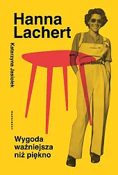 Hanna Lachert Wygoda ważniejsza niż pięknoKatarzyna Jasiołek