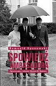 Spowiedź ambasadora Spowiedź ambasadora