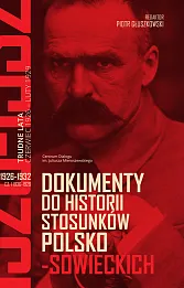 Dokumenty do historii stosunków polsko-sowieckich 1926-1932 (cz. I 1926-1929; cz. II 1929-1932)