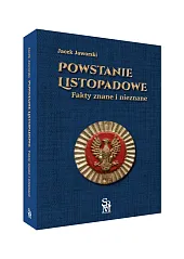 Powstanie listopadowe. Fakty znane i nieznaneJacek Jaworski