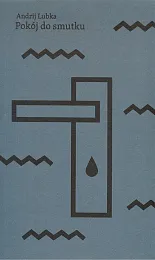 Pokój do smutkuAndrij Lubka Pokój do smutkuAndrij Lubka