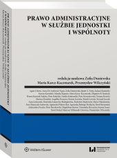 Prawo administracyjne w służbie jednostki i wspólnoty Prawo administracyjne w służbie jednostki i wspólnoty