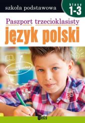 Paszport trzecioklasisty Język polski klasa 1-3 Paszport trzecioklasisty Język polski klasa 1-3