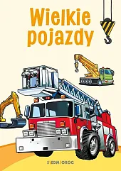 Wielkie pojazdy Kolorowanki poznawczeTamara Michałowska