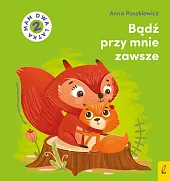 Bądź przy mnie zawsze. Mam dwa,Anna Paszkiewicz