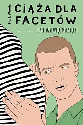 Ciąża dla facetów Całe dziewięć miesięcyMark Woods Ciąża dla facetów Całe dziewięć miesięcyMark Woods