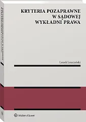 Kryteria pozaprawne w sądowej wykładni prawa