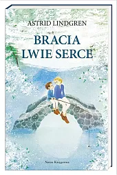 Bracia Lwie SerceAstrid Lindgren