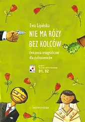 Nie ma róży bez kolców Ćwiczenia,Ewa Lipińska