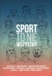 Sport to nie wszystko Sport to nie wszystko