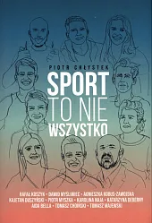 Sport to nie wszystkoPiotr Chłystek
