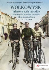 Wołkowysk miasto trzech narodów Wołkowysk miasto trzech narodów