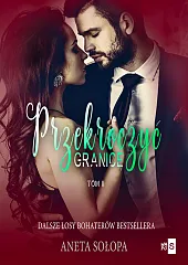 Przekroczyć granicę Tom 2Aneta Sołopa