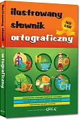 Ilustrowany słownik ortograficzny Ilustrowany słownik ortograficzny