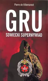 GRU sowiecki superwywiadPierre Villemarest GRU sowiecki superwywiadPierre Villemarest