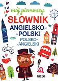 Mój pierwszy słownik angielsko-polski polsko-angielski Mój pierwszy słownik angielsko-polski polsko-angielski