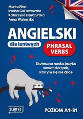 Angielski dla leniwych Phrasal Verbs Angielski dla leniwych Phrasal Verbs