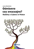 Odmienne czy zwyczajne? Odmienne czy zwyczajne?