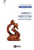 Kobiety, mężczyźni i bliskie związki Kobiety, mężczyźni i bliskie związki