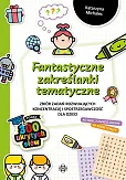 Fantastyczne zakreślanki tematyczne Fantastyczne zakreślanki tematyczne